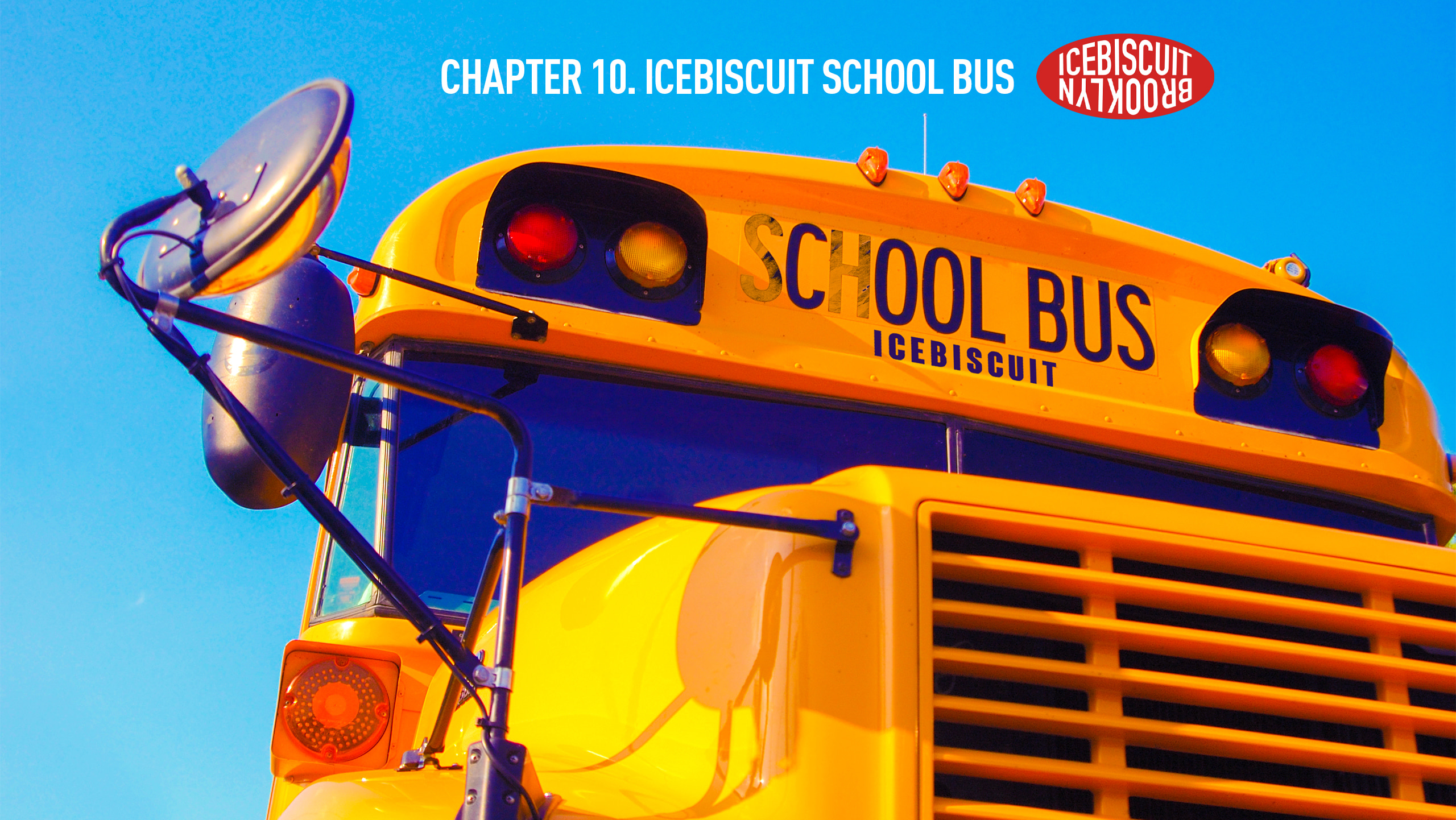 CHAPTER 10. ICEBISCUIT SCHOOL BUS